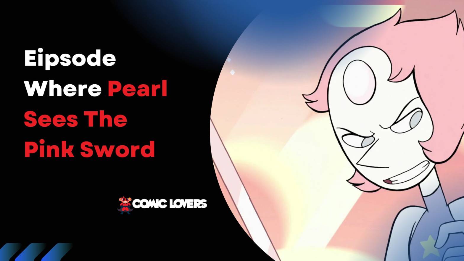 Steven Universe Review: The Impact of the Pink Sword on Pearl's Narrative Arc